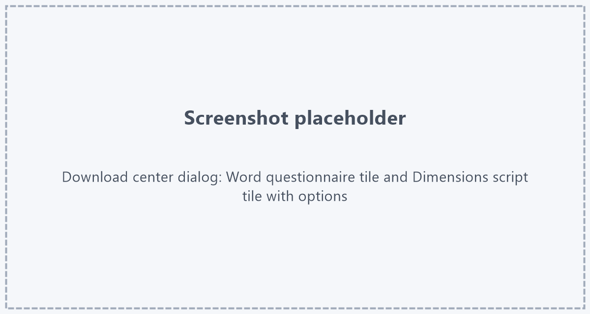 Le centre de téléchargement et ses deux exports Espace réservé : capture d'écran du centre de téléchargement avec la tuile Questionnaire Word et la tuile Script Dimensions, chacune avec ses cases à cocher, ses sélecteurs de langue et le bouton Créer et télécharger