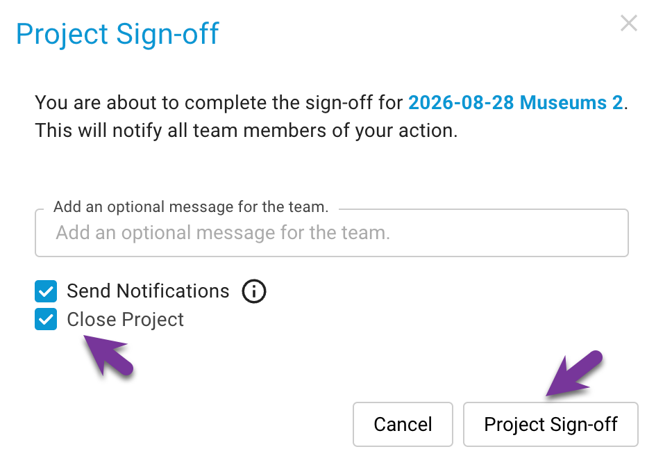 Placeholder: screenshot of the Project Sign-off dialog with the optional message field, the notification checkbox and the ticked "Close Project" checkbox