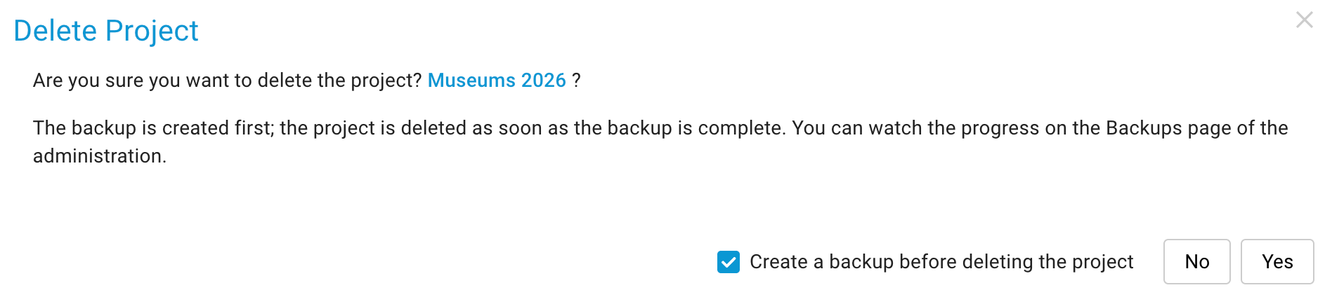 Platzhalter: Screenshot des Bestätigungsdialogs Projekt löschen mit gesetztem Häkchen Vor dem Löschen des Projekts ein Backup erstellen und dem Hinweis, dass das Projekt nach Abschluss der Sicherung gelöscht wird